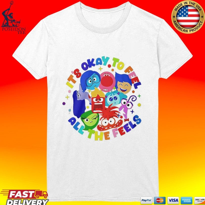Inside Me Its Okay To Feel All The Feels T-shirt