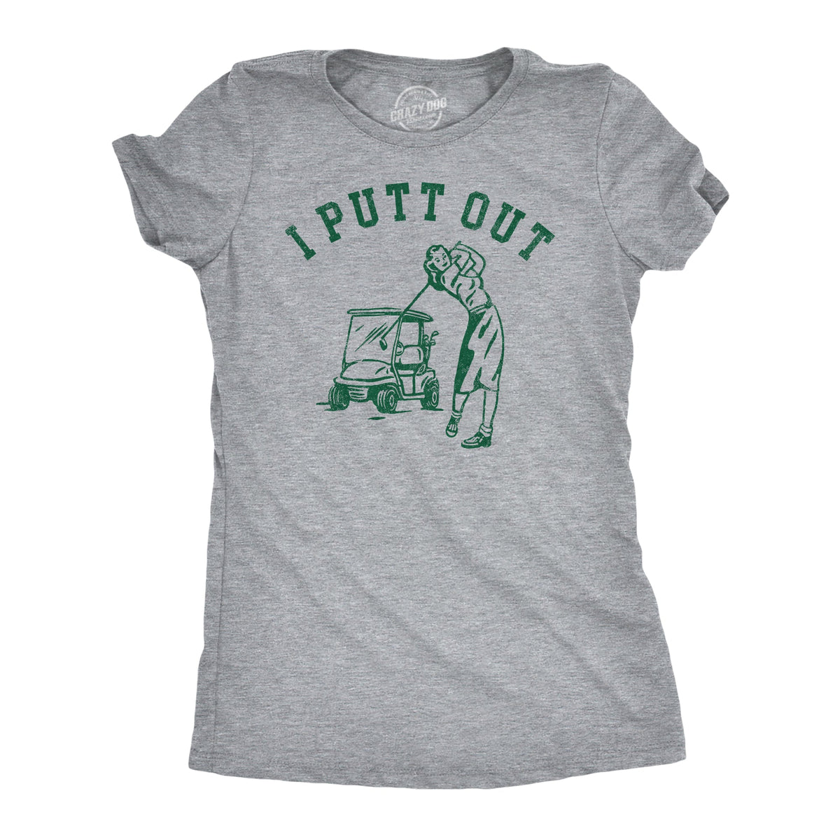 I Putt Out Women's T Shirt