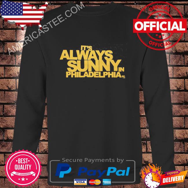 It’s Always Sunny In Philadelphia Shirt