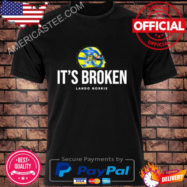 It’s Broken Lando Norris F1 Drive To Survive Shirt