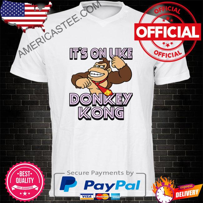 Its On Like Donky Kong Shirt