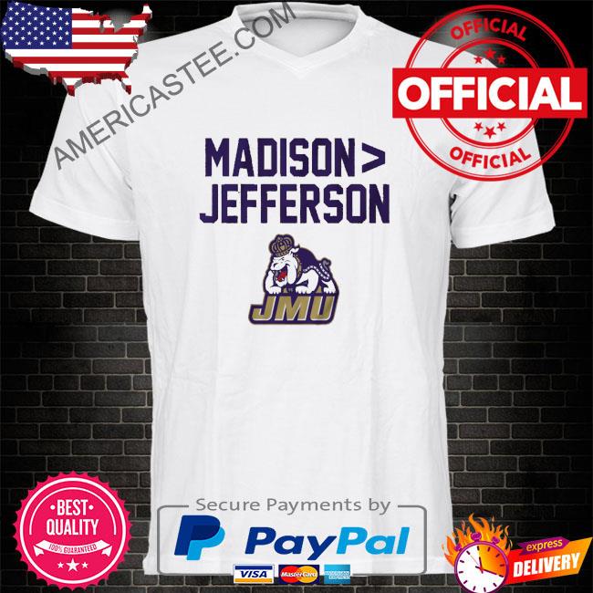 James madison u football madison bigger Jefferson shirt