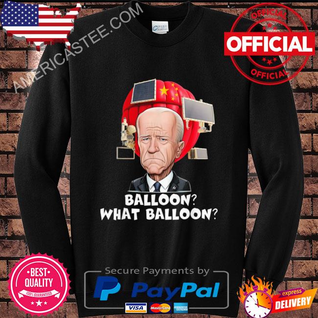 Joe biden ballon what balloon shirt