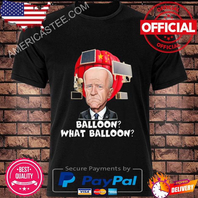 Joe biden ballon what balloon shirt
