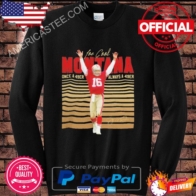 Joe Montana 49ers Shirt Football Lover Sweatshirt