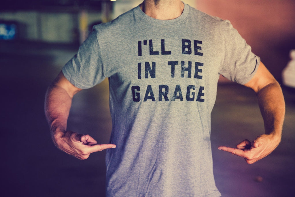 I'll Be In The Garage Men's T Shirt
