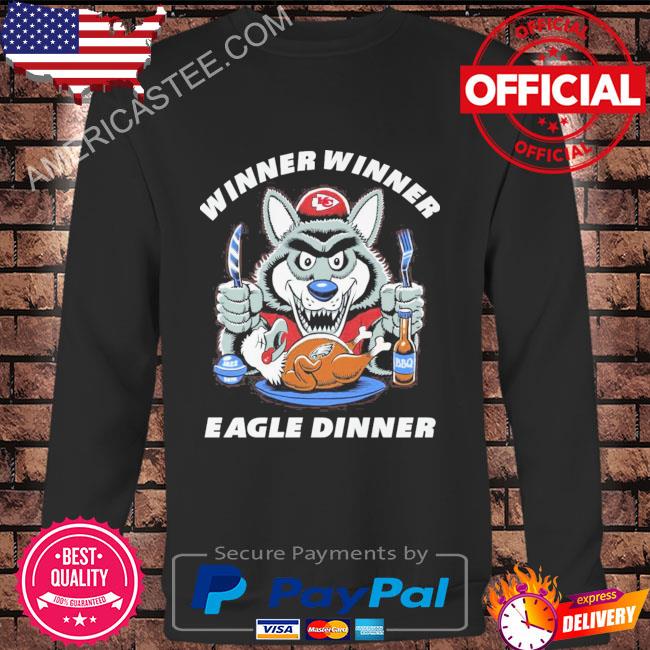 Kansas city Chiefs winner winner eagle dinner 2023 shirt