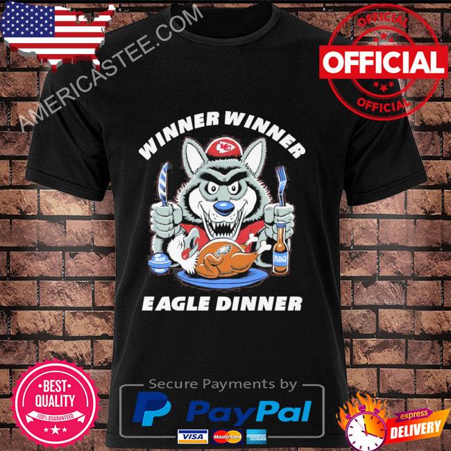 Kansas city Chiefs winner winner eagle dinner shirt