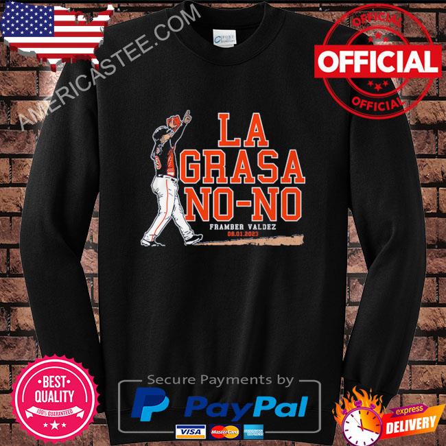 La grasa no-no Framber valdez 08 01 2023 shirt