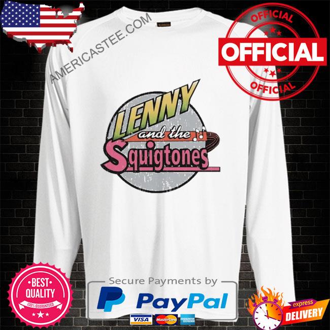 Lenny and the squigtones shirt
