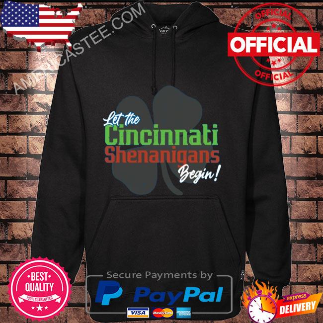 Let the cincinnati shenanigans begin shirt