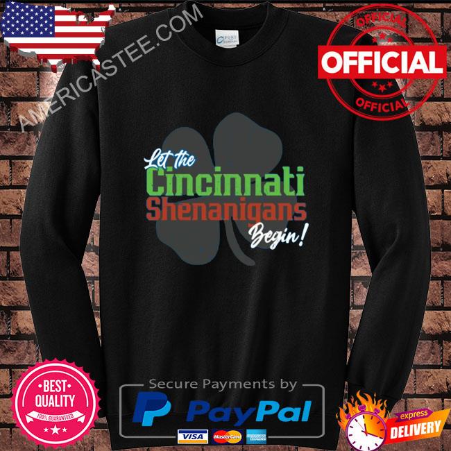 Let the cincinnati shenanigans begin shirt