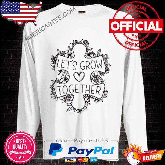 Let’s Grow Together Autism Awareness T-Shirt