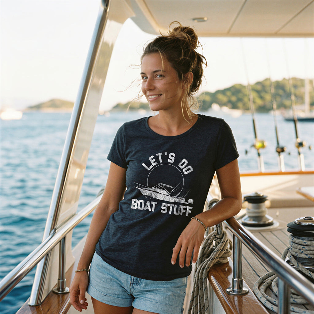 Let's Do Boat Stuff Women's T Shirt