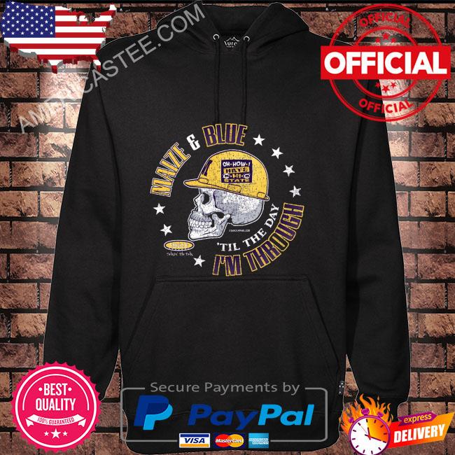 Maize And Blue Til The Day Im Through Shirt Michigan College Sports Fan Gear