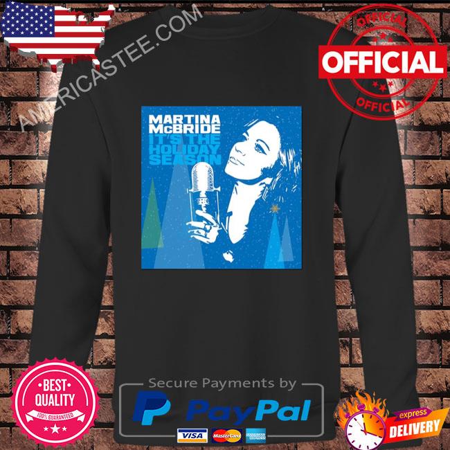 Martina mcbride it’s the holiday season shirt