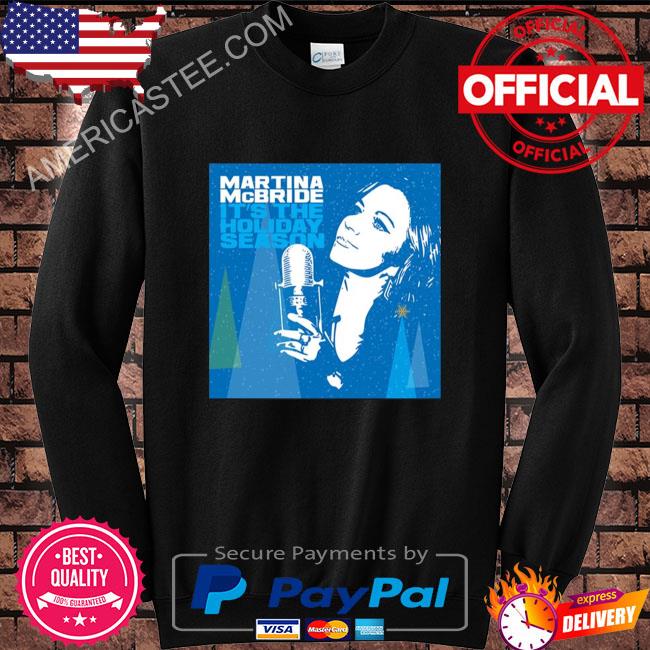 Martina mcbride it’s the holiday season shirt