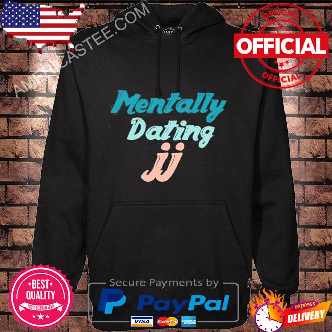 Mentally Dating Jj From Outer Banks Shirt