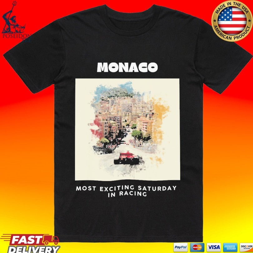 Monaco Grand Prix Most Exciting Saturday In Racing T-shirt
