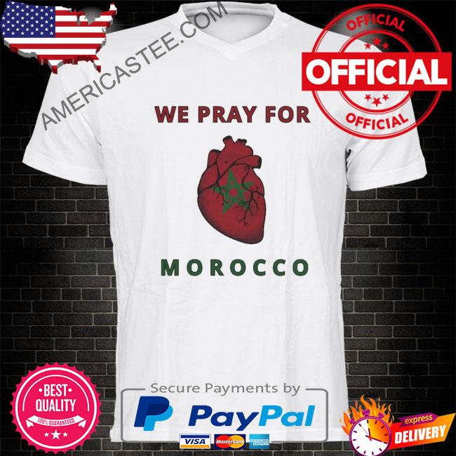 Morocco Our Hearts Are With You Shirt
