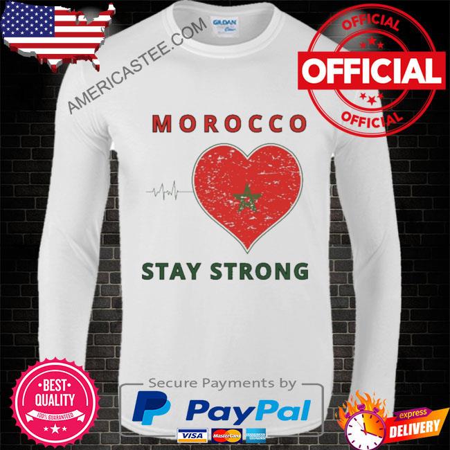 Morocco Stay Strong Pray For Morocco Shirt