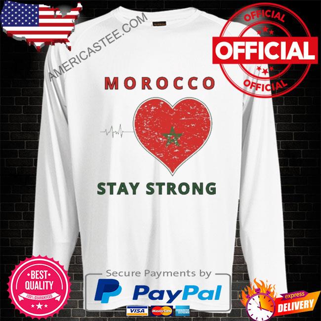 Morocco Stay Strong Pray For Morocco Shirt