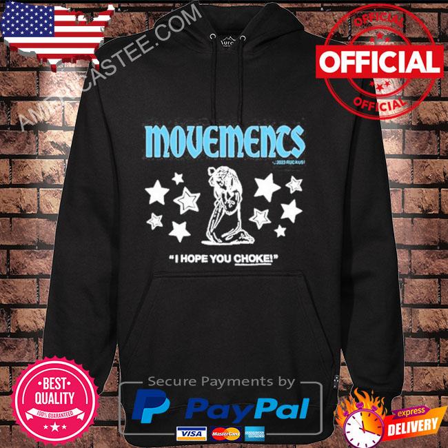 Movements I Hope You Choke Shirt