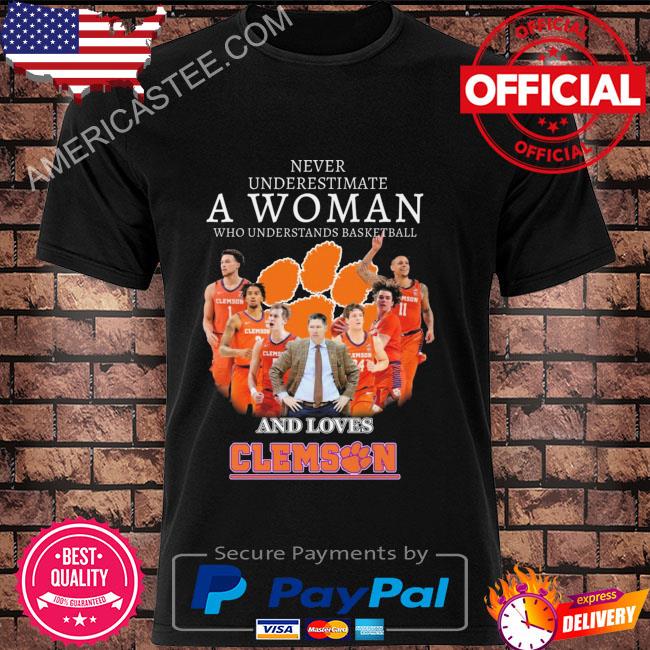 Never underestimate a woman who understands basketball and clemson tigers 2023 shirt