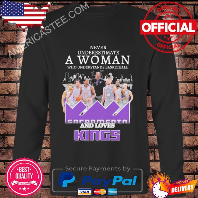 Never underestimate a woman who understands basketball and loves sacramento kings 2023 shirt