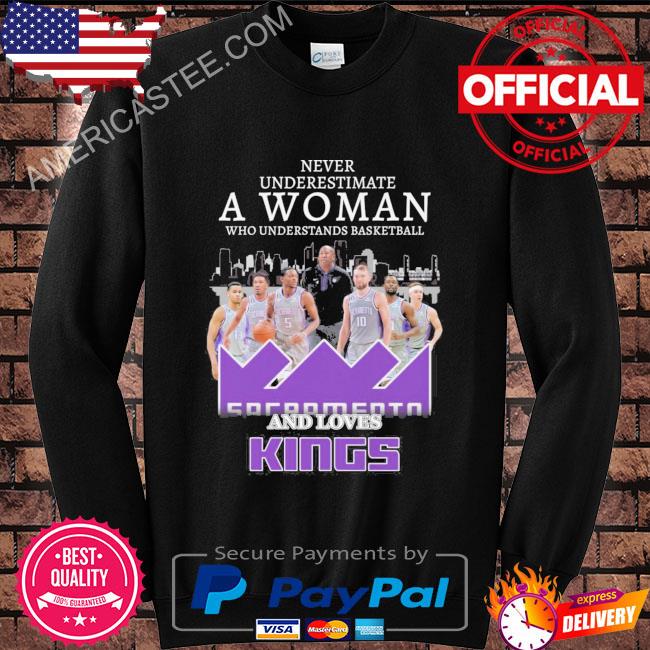 Never underestimate a woman who understands basketball and loves sacramento kings 2023 shirt