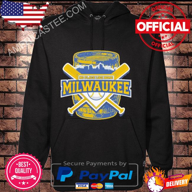 No place like home milwaukee brewers baseball shirt