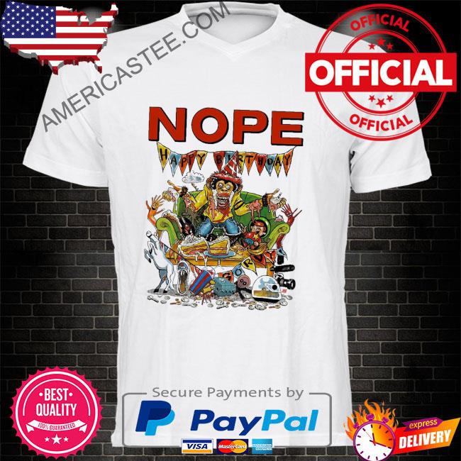 Nope happy birthday goruy 2023 shirt