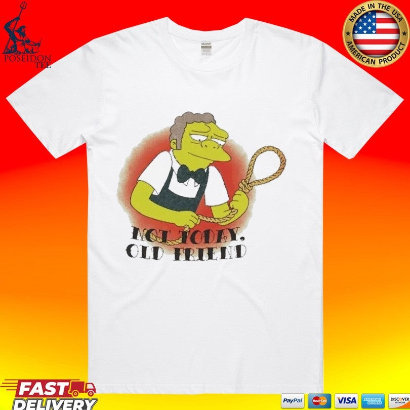 Not Today Old Friend Moe Szyslak Simpsons Meme Vintage Tattoo T-shirt