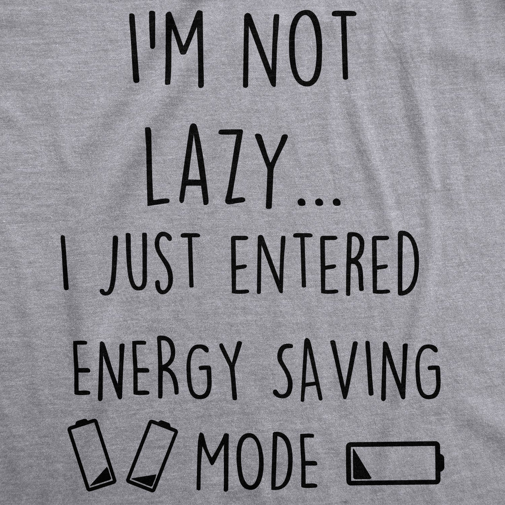 Not Lazy Entered Energy Saving Mode Men's T Shirt