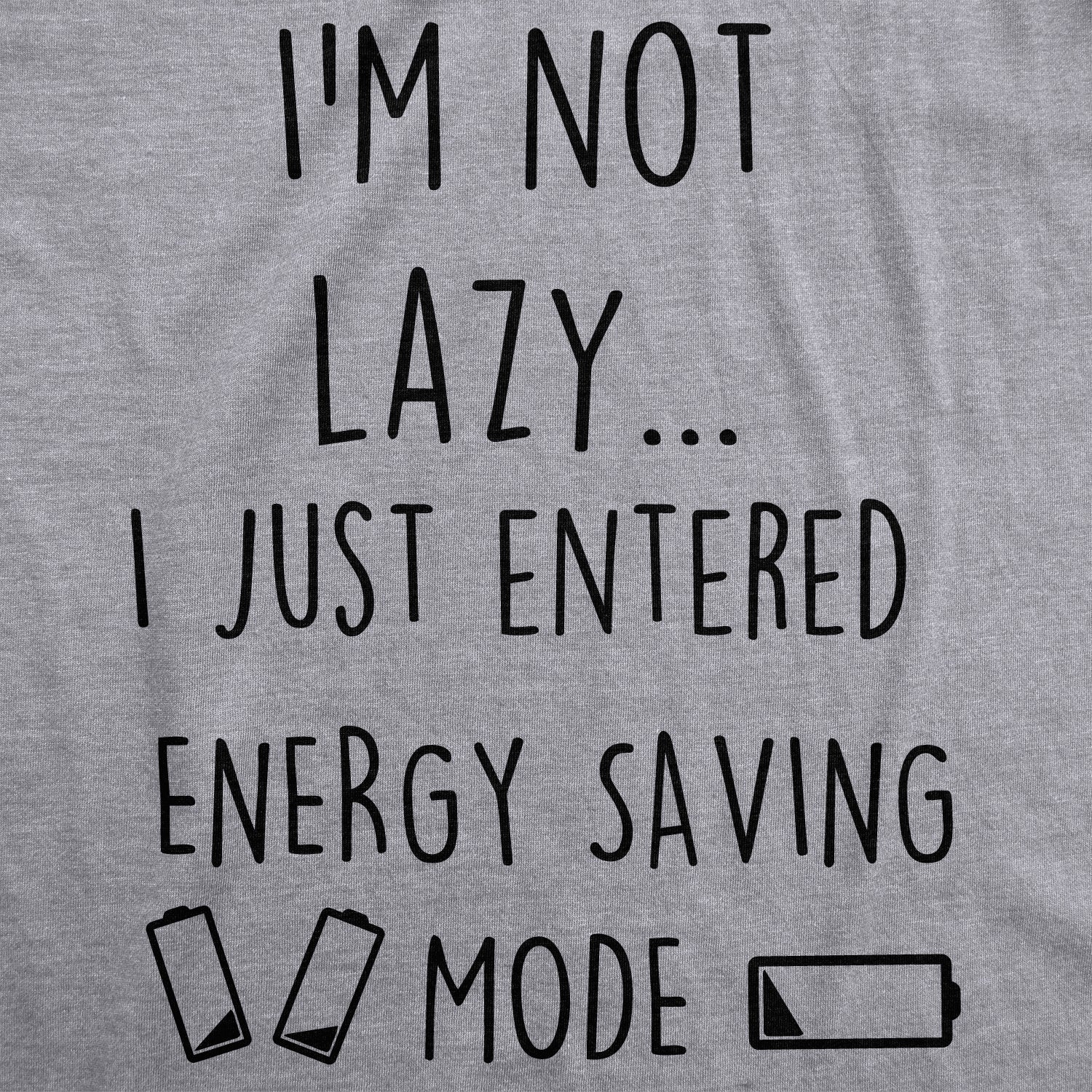 Not Lazy Entered Energy Saving Mode Men's T Shirt