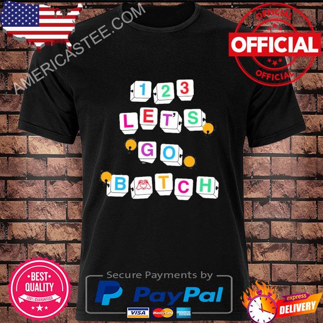 123 let’s go bitch T-shirt