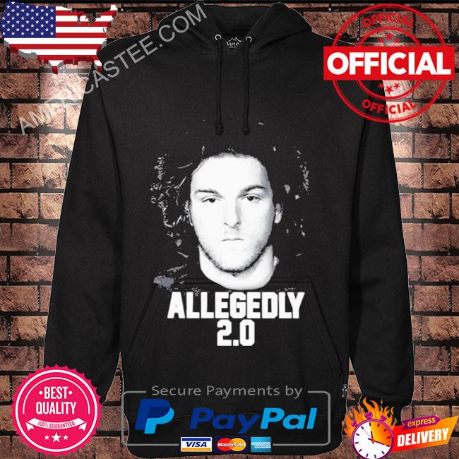 Allegedly 2 0 shirt