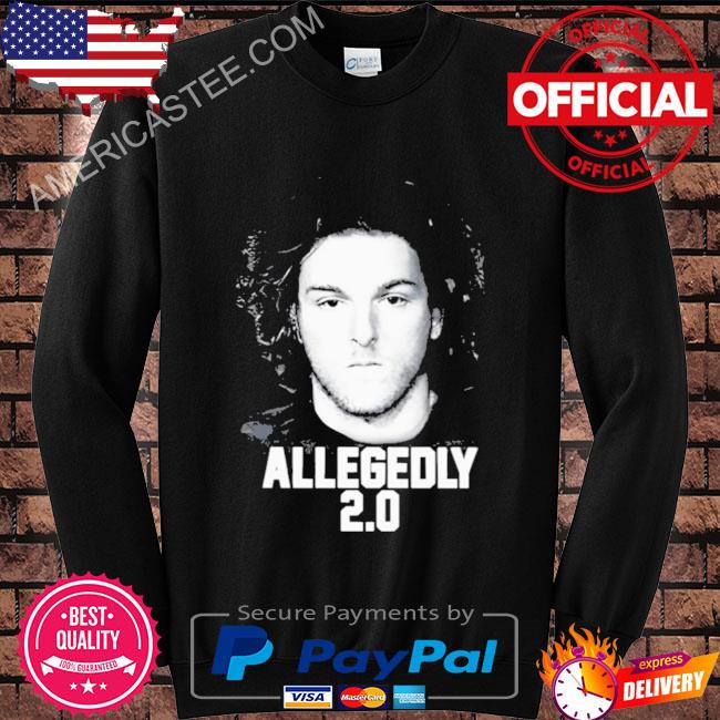 Allegedly 2 0 shirt