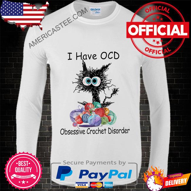 Black Cat I have ocd obsessive crochet disorder 2023 shirt