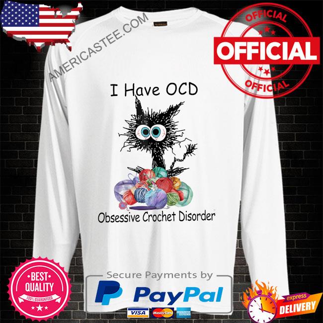 Black Cat I have ocd obsessive crochet disorder 2023 shirt