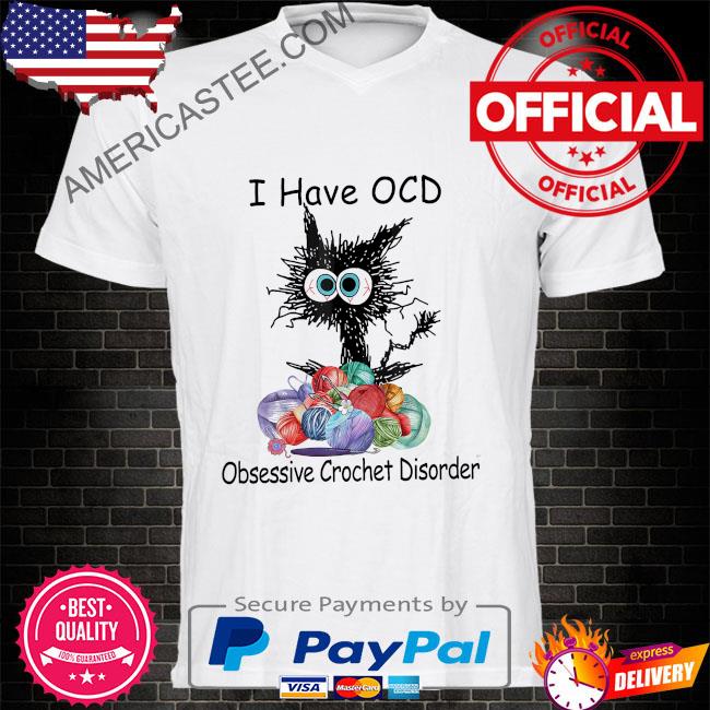 Black Cat I have ocd obsessive crochet disorder 2023 shirt
