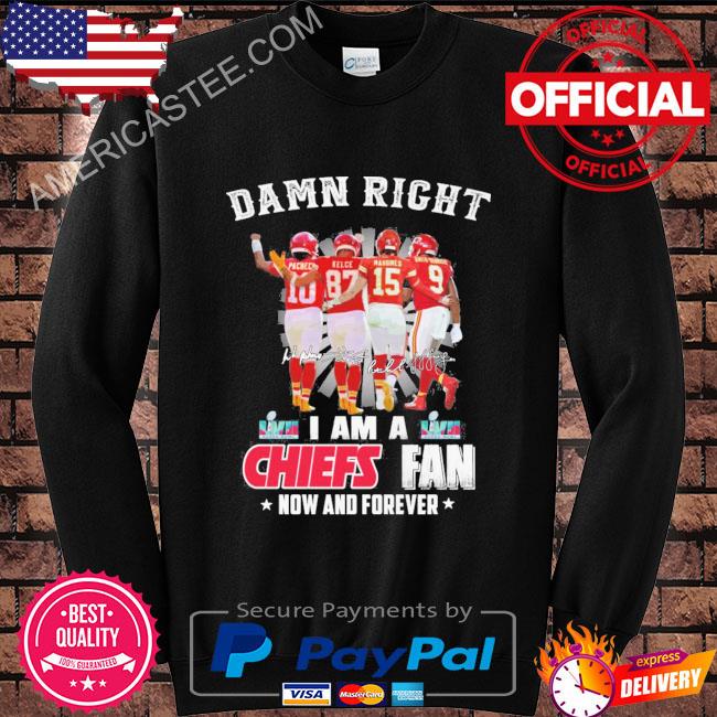 Damn right I am a Kansas city Chiefs kelce mahomes now and forever signatures 2023 shirt