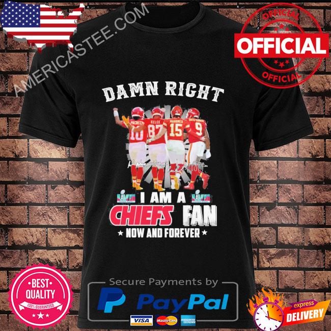 Damn right I am a Kansas city Chiefs kelce mahomes now and forever signatures 2023 shirt