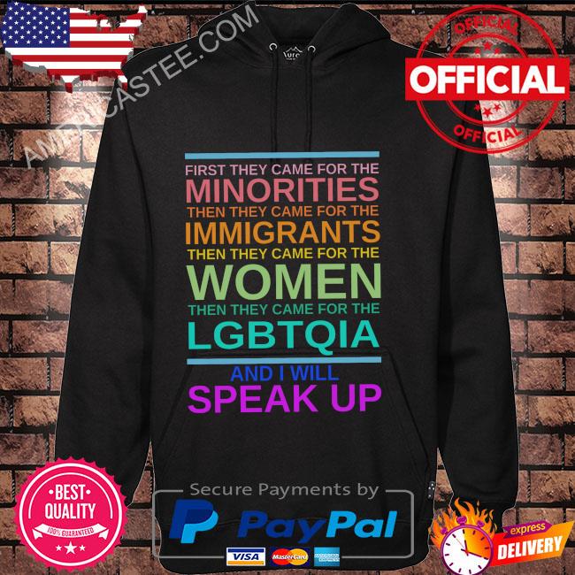 First they came for the minorities then they came for the immigrants shirt
