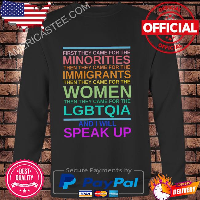 First they came for the minorities then they came for the immigrants shirt