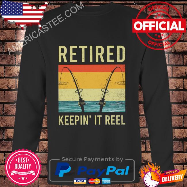 Fishing retired keepin’ it reel vintage shirt