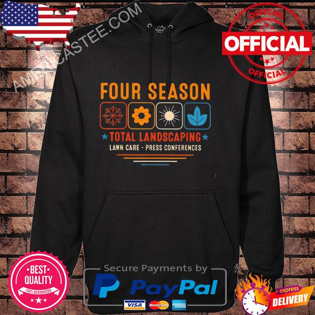 Four season total landscaping lawn care press conferences shirt