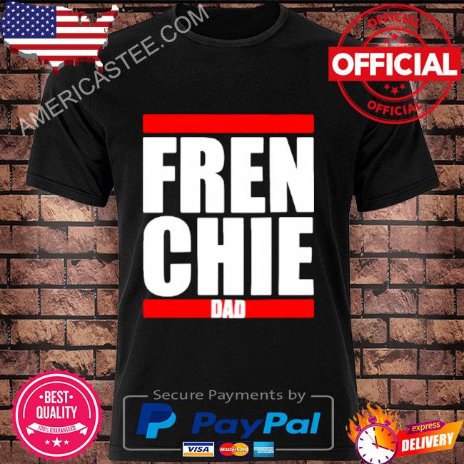 Fren chie dad shirt