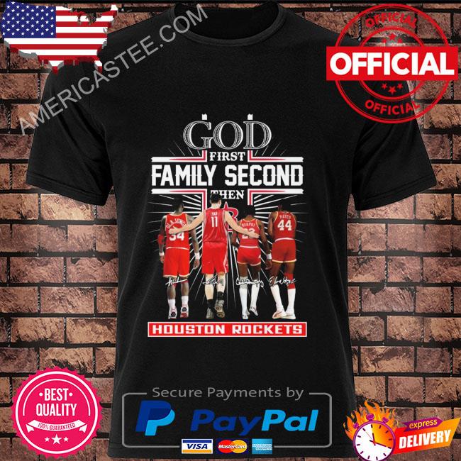 God first family second then Houston Rockets signatures 2023 shirt