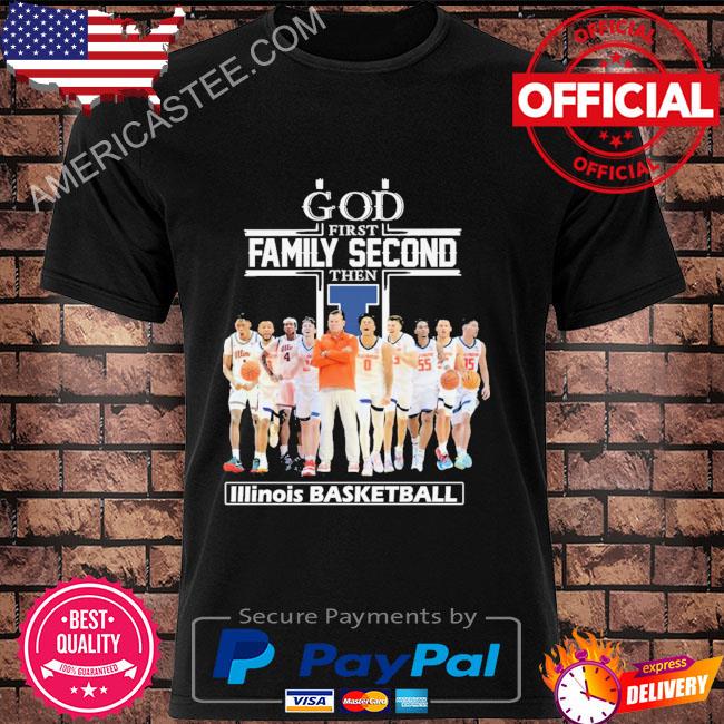 God first family second then Illinois Fighting Illini shirt